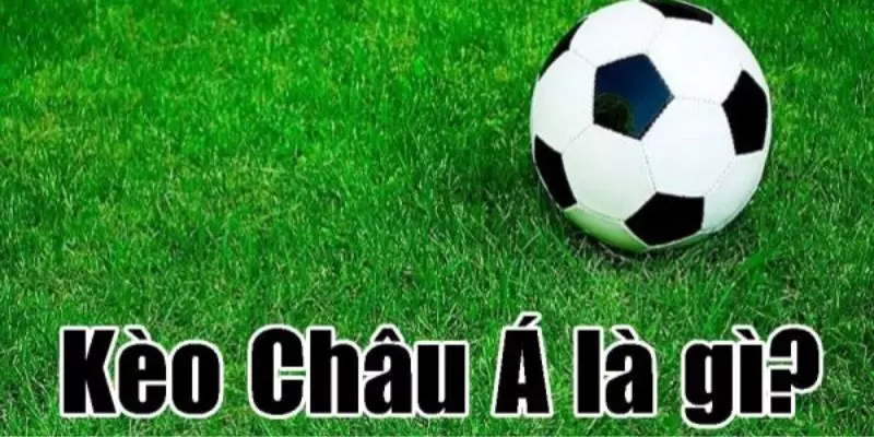 Tìm hiểu chung về tỷ lệ kèo Châu Á 