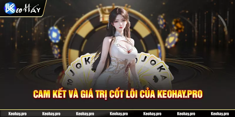 Giá trị cốt lõi của trang tỷ lệ bóng đá keohay.pro