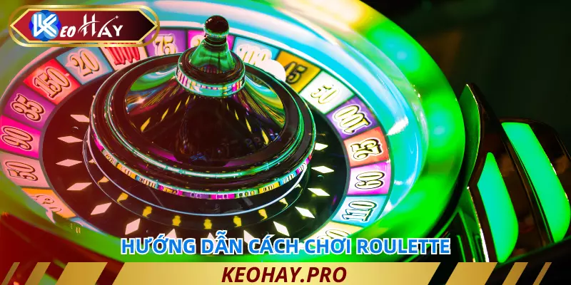 Soikeo hướng dẫn cách chơi roulette