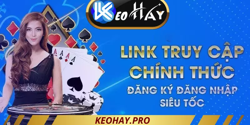 Link truy cập chính thức web nhà cái keohay