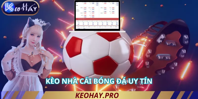 Bắt kèo nhà cái bóng đá uy tín