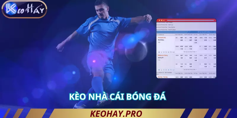 Kèo nhà cái bóng đá hôm nay