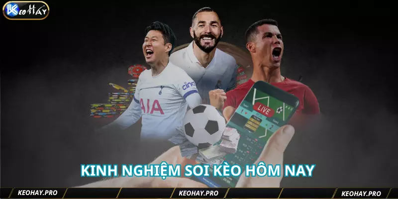 Chia sẻ kinh nghiệm soi kèo hôm nay