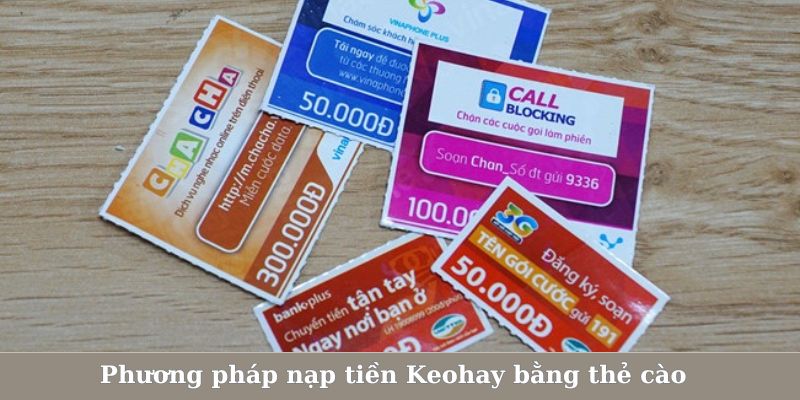 Phương pháp nạp tiền Keohay bằng thẻ cào